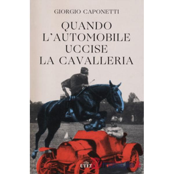 Quando l'automobile uccise la cavalleria