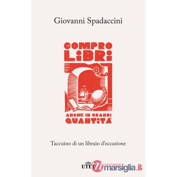 Compro libri, anche in grandi quantità. Taccuino di un libraio d'occasione