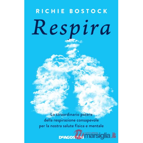 Respira. Lo straordinario potere della respirazione consapevole per la nostra salute fisica e mentale