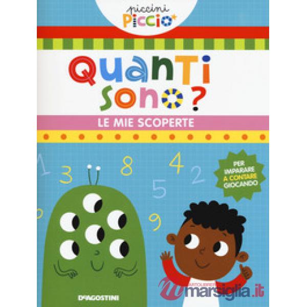 Quanti sono? Le mie scoperte. Piccini picciò. Ediz. a colori