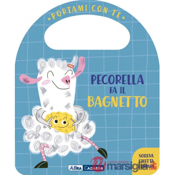 Pecorella fa il bagnetto. Portami con te. Ediz. a colori