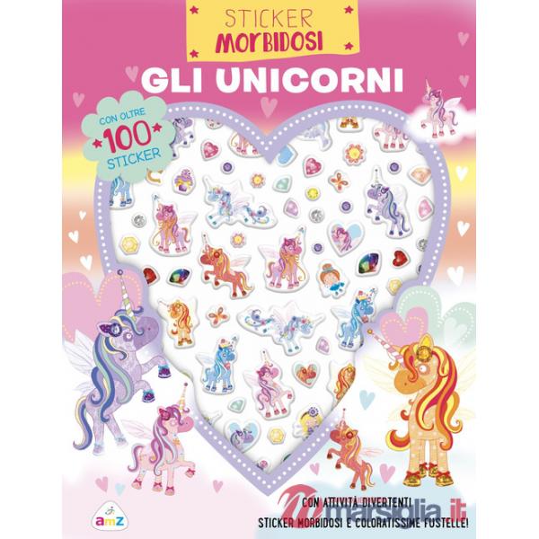 Unicorni. Sticker morbidosi. Ediz. a colori (Gli)