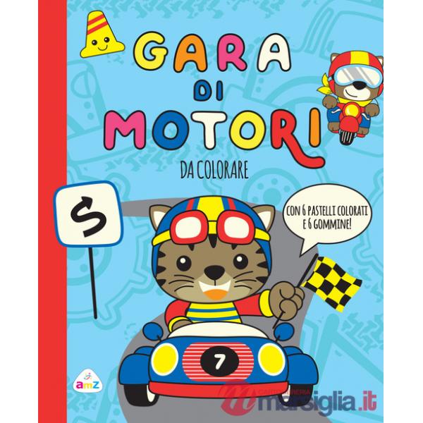 Gara di motori. Da colorare. Ediz. a colori. Con 6 gommine. Con 6 pastelli colorati