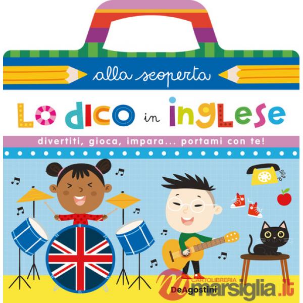 Lo dico in inglese. Ediz. a colori. Ediz. a spirale