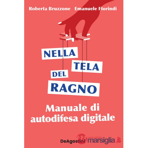 Nella tela del ragno. Manuale di autodifesa digitale