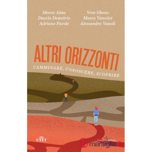 Altri orizzonti. Camminare, conoscere, scoprire