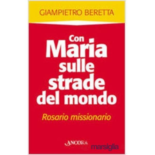 Con Maria sulle strade del mondo. Rosario missionario