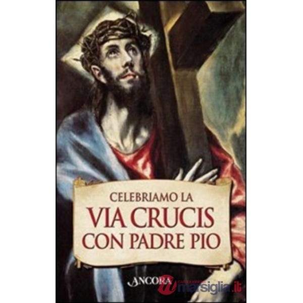 Celebriamo la Via Crucis con Padre Pio