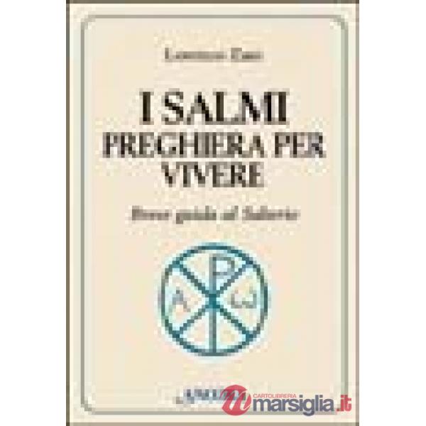 I salmi preghiera per vivere. Breve guida al salterio