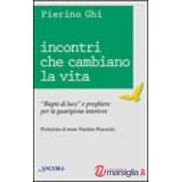 Incontri che cambiano la vita