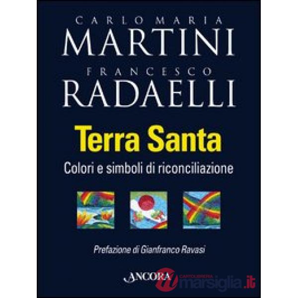 Terra Santa. Colori e simboli di riconciliazione