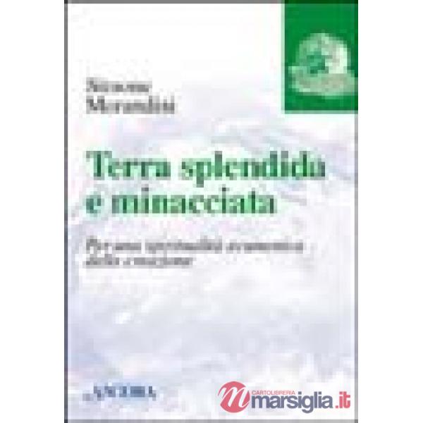 Terra splendida e minacciata