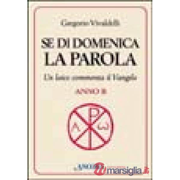 Se di domenica la Parola. Un laico commenta il Vangelo. Anno B