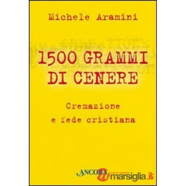 Millecinquecento grammi di cenere. Cremazione e fede cristiana