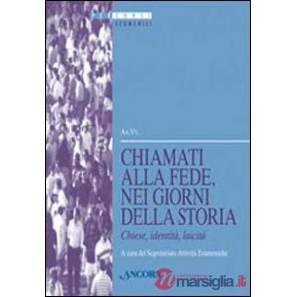 Chiamati alla fede, nei giorni della storia