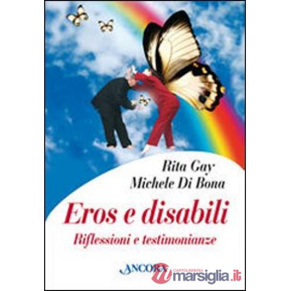 Eros e disabili. Riflessioni e testimonianze