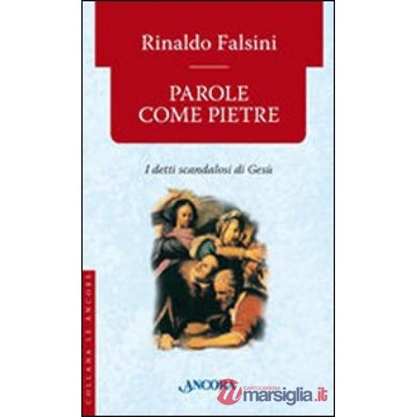 Parole come pietre. I detti «scandalosi» di Gesù
