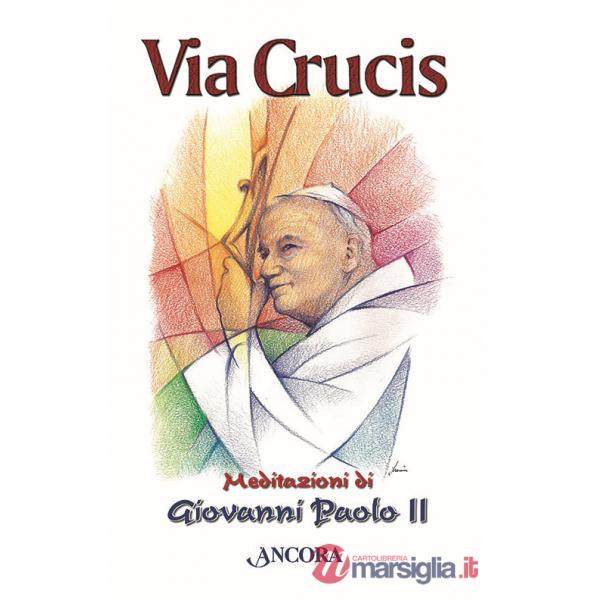 Via Crucis. Meditazione di Giovanni Paolo II