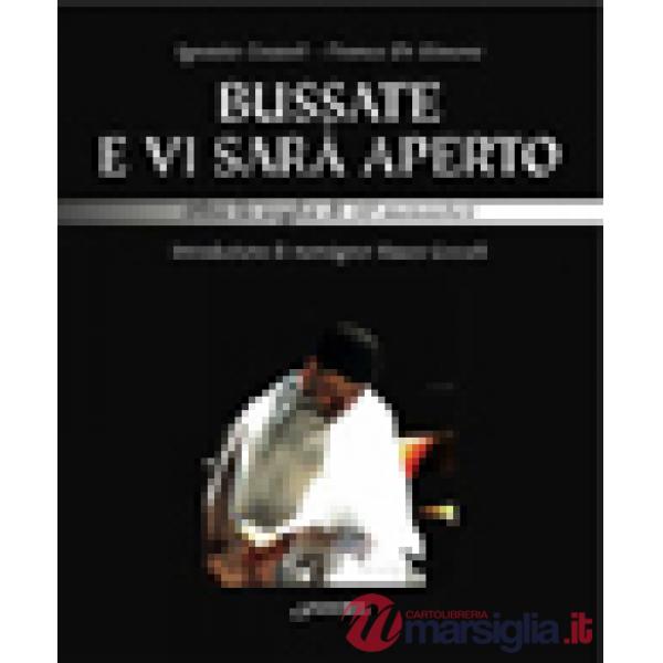 Bussate e vi sarà aperto. Oltre la soglia di 30 monasteri. Ediz. illustrata