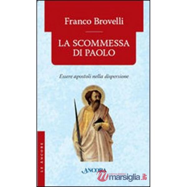 Scommessa di Paolo. Essere apostoli nella dispersione (La)