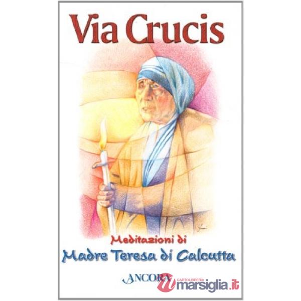 Via Crucis. Meditazioni di madre Teresa di Calcutta