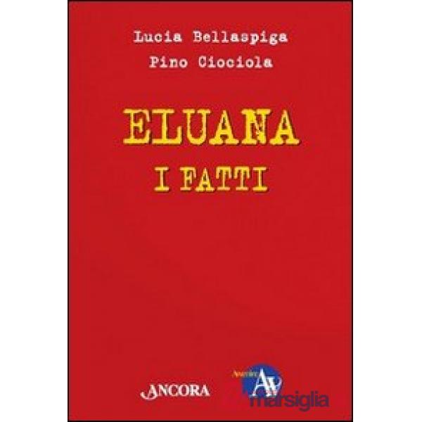 Eluana, i fatti. Per farsi un'opinione