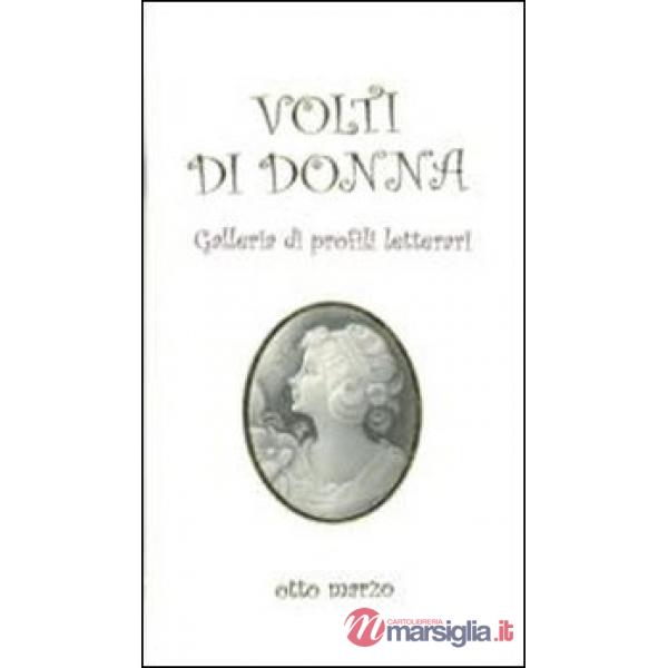 Volti di donna. Galleria di profili letterari
