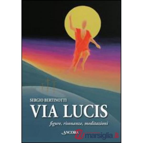 Via Lucis. Figure, risonanze, meditazioni