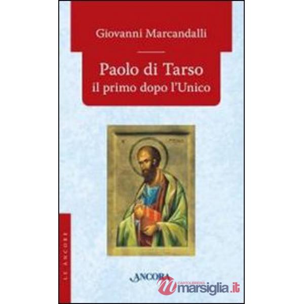 Paolo di Tarso il primo dopo l'Unico