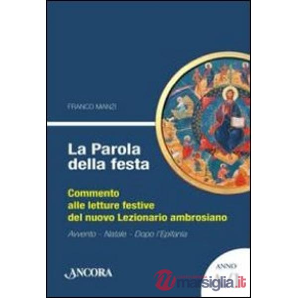 La parola della festa. Commento alle letture bibliche del nuovo lezionario ambrosiano. Anno A 1