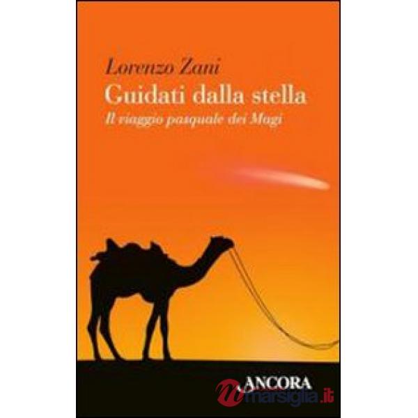 Guidati dalla stella. Il viaggio pasquale dei Magi