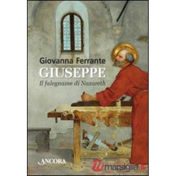 Giuseppe. Il falegname di Nazareth