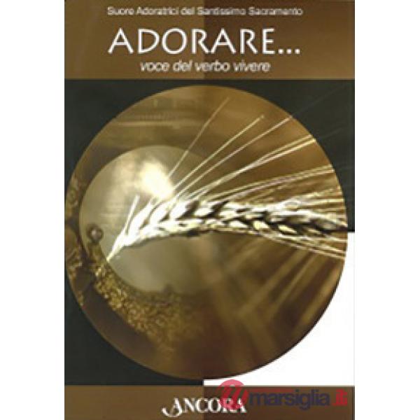 Adorare... voce del verbo vivere