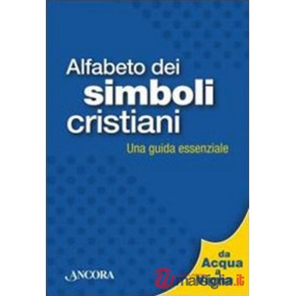 Alfabeto dei simboli cristiani. Una guida essenziale