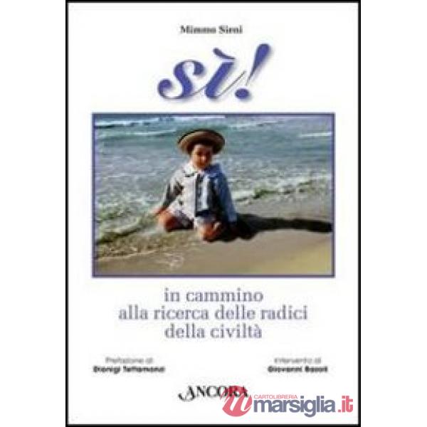 Sì! In cammino alla ricerca delle radici della civiltà