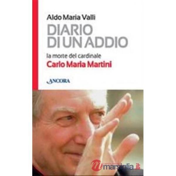 Diario di un addio. La morte del cardinale Carlo Maria Martini