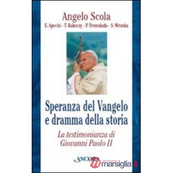 Speranza del Vangelo e dramma della storia. La testimonianza di Giovanni Paolo II
