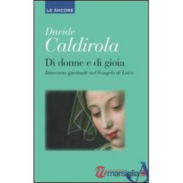 Di donne e di gioia. Itinerario spirituale nel Vangelo di Luca