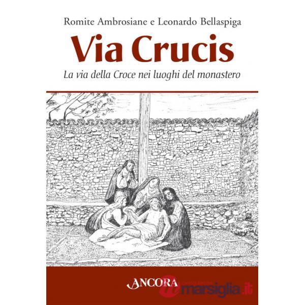 Via Crucis. La via della Croce nei luoghi del monastero