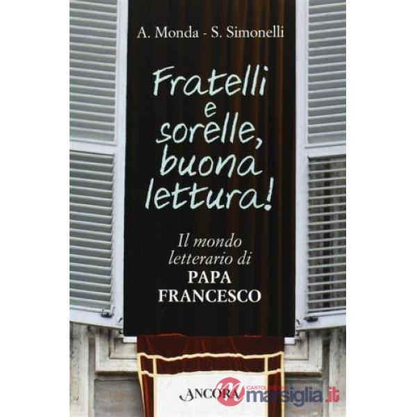 Fratelli e sorelle buona lettura! il mondo letterario di papa Francesco
