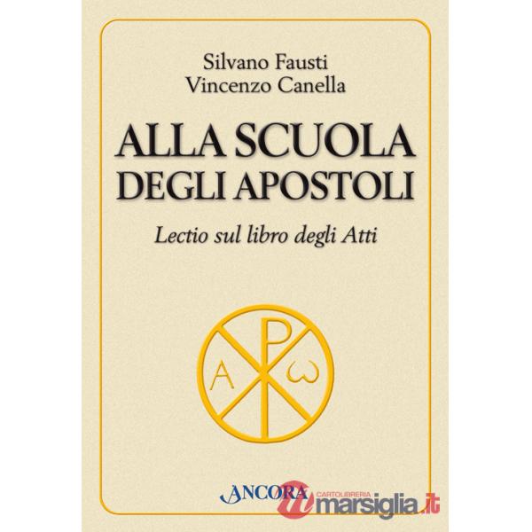 Alla scuola degli Apostoli. Lectio sul libro degli Atti