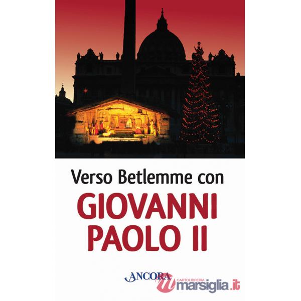 Verso Betlemme con Giovanni Paolo II