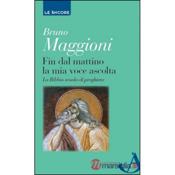 Fin dal mattino la mia voce ascolta