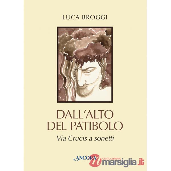 Dall'alto del patibolo. Via crucis a sonetti