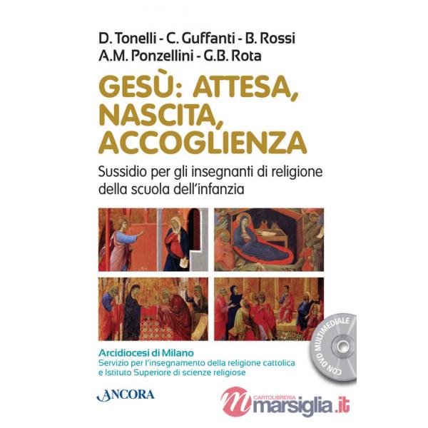 Gesù: attesa, nascita, accoglienza