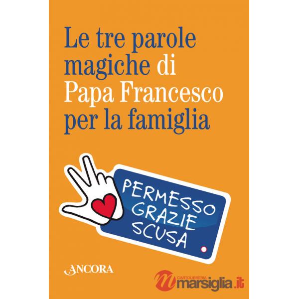 Tre parole magiche di papa Francesco per la famiglia. Con portachiavi (Le)