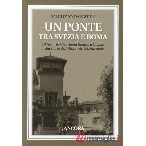 Un ponte tra Svezia e Roma. I 90 anni di Casa Santa Brigitta a Lugano nella storia dell'Ordine del Ss. Salvatore