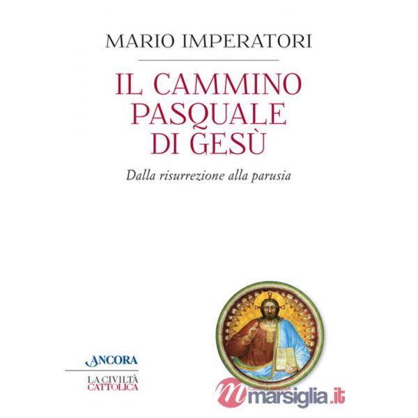 Cammino pasquale di Gesù (Il)