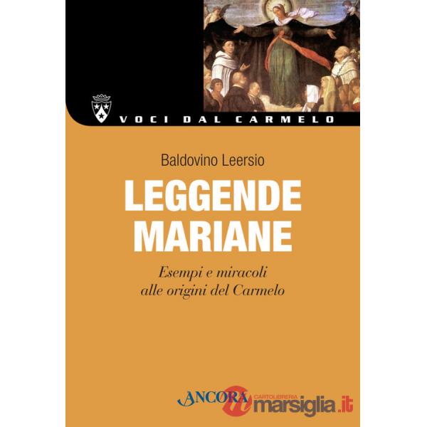 Leggende mariane. Esempi e miracoli alle origini del Carmelo