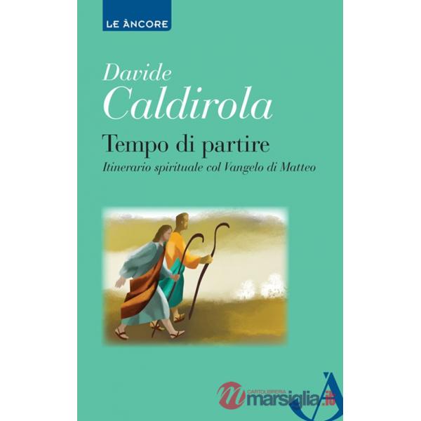 Tempo di partire. Itinerario spirituale col Vangelo di Matteo